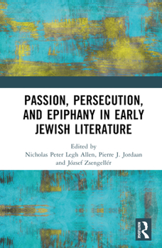 Hardcover Passion, Persecution, and Epiphany in Early Jewish Literature Book