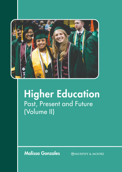 Hardcover Higher Education: Past, Present and Future (Volume II) Book
