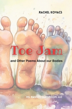 Paperback Toe Jam and Other Poems about our Bodies Book