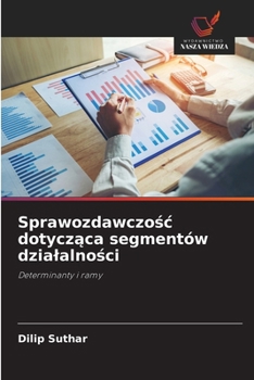 Sprawozdawczosc dotyczaca segmentów dzialalnosci (Polish Edition)