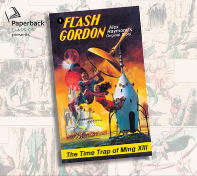 The Time Trap of Ming XIII - Book #4 of the Alex Raymond's Flash Gordon