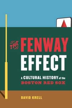 Hardcover The Fenway Effect: A Cultural History of the Boston Red Sox Book