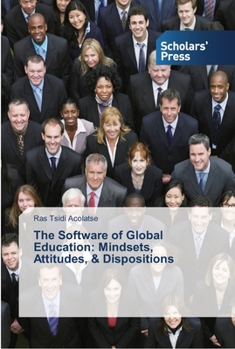 Paperback The Software of Global Education: Mindsets, Attitudes, & Dispositions Book