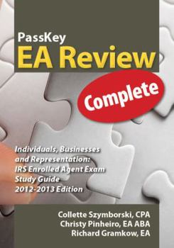 Paperback Passkey EA Review Complete: Individuals, Businesses and Representation: IRS Enrolled Agent Exam Study Guide 2012-2013 Edition Book