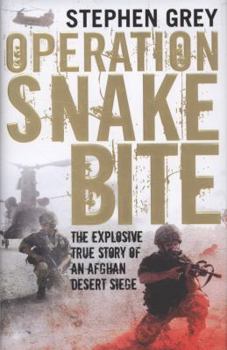 Hardcover OPERATION SNAKEBITE The Explosive True Story of an Afghan Desert Siege Book