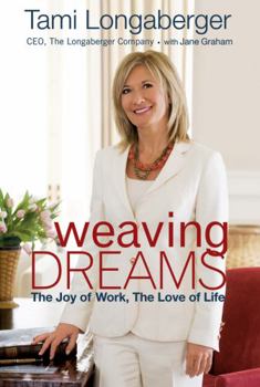 Hardcover Weaving Dreams: The Joy of Work, the Love of Life Book