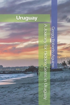 Paperback A Journey for Hidden Gems in Uruguay: Panache Uruguay Book