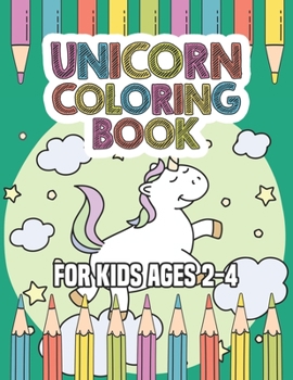 Paperback Unicorn Coloring Book for Kids Ages 2-4: Magical Creatures Unicorns for Kids Creative Book