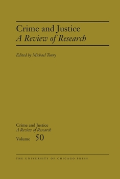 Crime and Justice, Volume 50: A Review of Research - Book #50 of the Crime and Justice