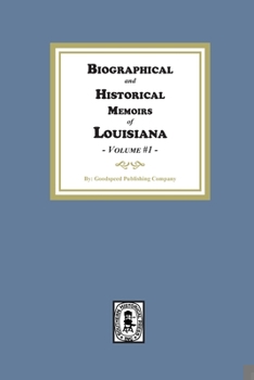 Paperback Biographical and Historical Memoirs of Louisiana, Volume #1 Book