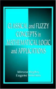 Hardcover Classical and Fuzzy Concepts in Mathematical Logic and Applications, Professional Version Book