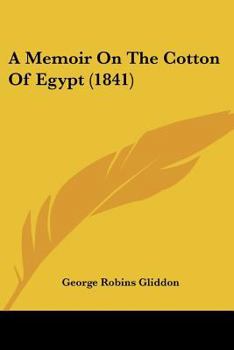 Paperback A Memoir On The Cotton Of Egypt (1841) Book