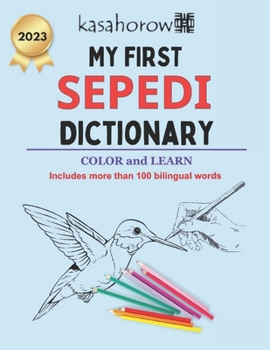 Paperback My First Sepedi Dictionary: Colour and Learn Sepedi Book