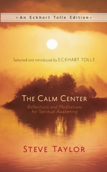 Hardcover The Calm Center: Reflections and Meditations for Spiritual Awakening Book