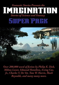 Paperback Fantastic Stories Presents the Imagination Super Pack: Stories of Science and Fantasy Book