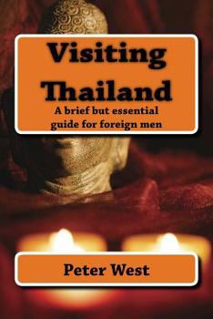 Paperback Visiting Thailand: A brief but essential guide for the foreign man. Book