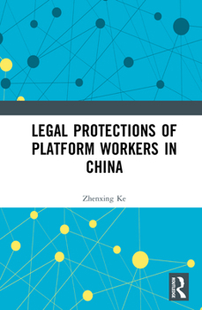 Hardcover Legal Protections of Platform Workers in China Book