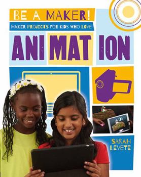 Hardcover Maker Projects for Kids Who Love Animation Book