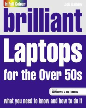 Paperback Brilliant Laptops for the Over 50s Windows 7 edition Book