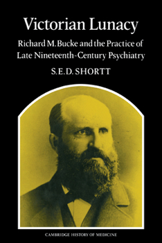 Paperback Victorian Lunacy: Richard M. Bucke and the Practice of Late Nineteenth-Century Psychiatry Book