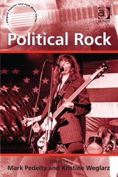 Hardcover Political Rock. Edited by Mark Pedelty and Kristine Weglarz Book