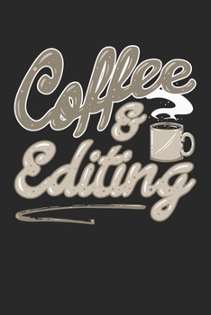 Paperback Coffee And Editing: Photographer And Filmmaker. Blank Composition Notebook to Take Notes at Work. Plain white Pages. Bullet Point Diary, T Book