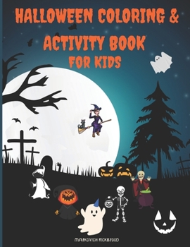 Halloween Coloring & Activity Book for Kids: Amazing Halloween Coloring and Activity Book for Kids ages 4-8 with Coloring Pages, Dot to Dot, Mazes, Fi
