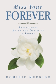 Paperback Miss Your Forever: Reflections After the Death of a Spouse Book