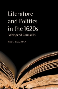 Paperback Literature and Politics in the 1620s: 'whisper'd Counsells' Book