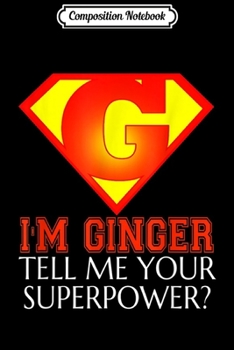 Paperback Composition Notebook: FUNNY IM GINGER Ginga Redhead Gift Journal/Notebook Blank Lined Ruled 6x9 100 Pages Book
