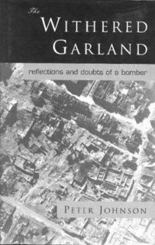 Hardcover The Withered Garland: Reflections and Doubts of a Bomber Book