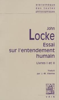 Paperback John Locke: Essai Sur l'Entendement Humain: Livres I-II [French] Book