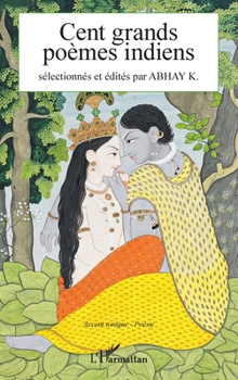 Cent grands poèmes indiens (Accent Tonique - Poésie) (French Edition)
