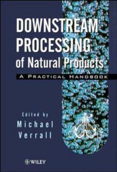 Hardcover Downstream Processing of Natural Products: A Practical Handbook Book