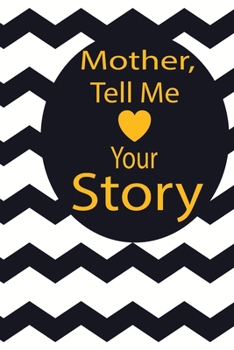 mother, tell me your story: A guided journal to tell me your memories,keepsake questions.This is a great gift to mom,grandma,nana,aunt and auntie from ... to share their early life on like Birthday