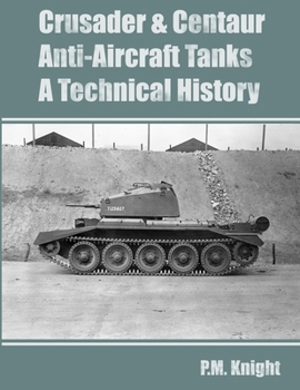 Paperback Crusader & Centaur Anti-Aircraft Tanks A Technical History Book