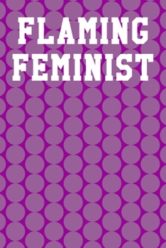 Paperback Flaming Feminist: Dot Grid Notebook 6"x9" 120 Pages Book