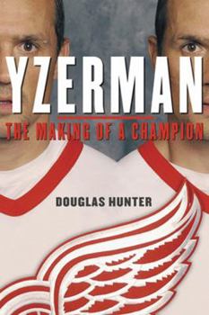 Hardcover Yzerman: The Making of a Champion Book