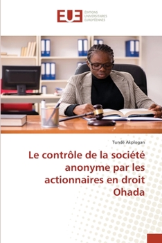 Paperback Le contrôle de la société anonyme par les actionnaires en droit Ohada [French] Book