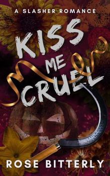 Kiss Me Cruel: A Slasher Romance Novella (Hunter's Heart)
