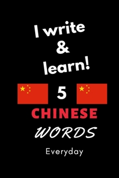 Paperback Notebook: I write and learn! 5 Chinese words everyday, 6" x 9". 130 pages Book