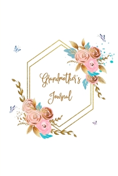 Grandmother's Journal: Memories And Keepsake Gift For My Grandchild With Prompts Notebook