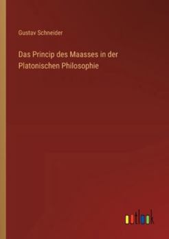 Paperback Das Princip des Maasses in der Platonischen Philosophie [German] Book
