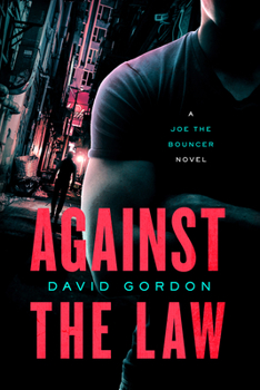 Hardcover Against the Law: A Joe the Bouncer Novel Book