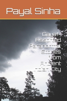 Paperback Gaya- Assorted Paranormal Stories from the Ancient Indian City Book