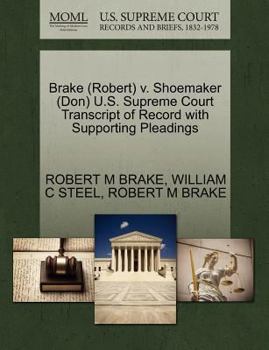 Paperback Brake (Robert) V. Shoemaker (Don) U.S. Supreme Court Transcript of Record with Supporting Pleadings Book