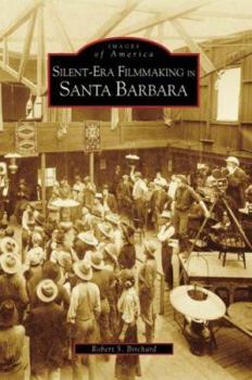Paperback Silent-Era Filmmaking in Santa Barbara Book