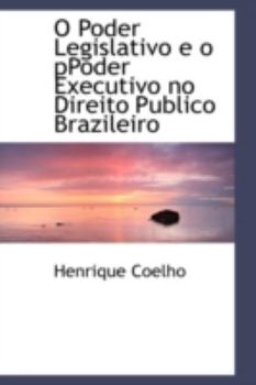 Paperback O Poder Legislativo E O Ppoder Executivo No Direito Publico Brazileiro Book
