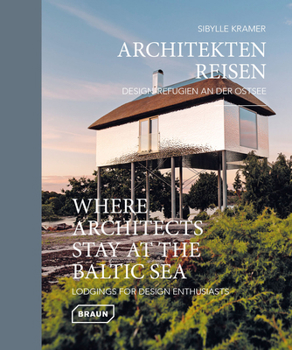 Hardcover Where Architects Stay at the Baltic Sea: Lodgings for Design Enthusiasts Book