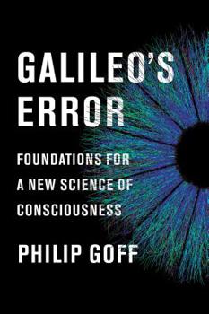 Hardcover Galileo's Error: Foundations for a New Science of Consciousness Book